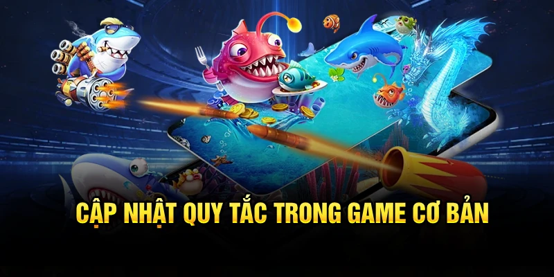 Cập nhật quy tắc trong game cơ bản