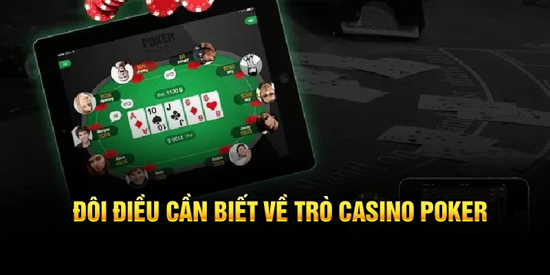 Đôi điều cần biết về trò casino Poker