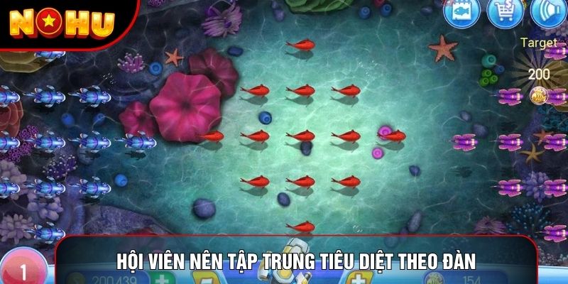 Hội viên nên tập trung tiêu diệt theo đàn