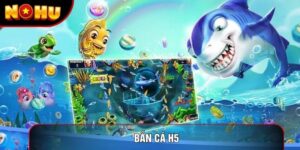 Bắn Cá H5 Cẩm Nang Chơi Game Và Săn Thưởng Đỉnh Cao