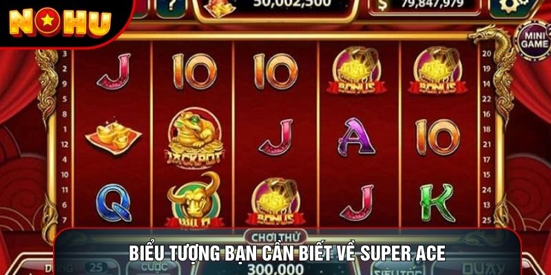 Biểu tượng bạn cần biết về super ace