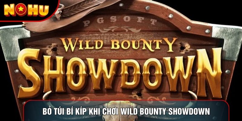Bỏ túi bí kíp khi chơi Wild Bounty Showdown