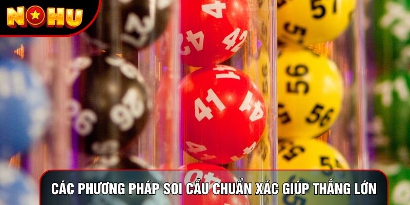 Các phương pháp soi cầu chuẩn xác giúp thắng lớn