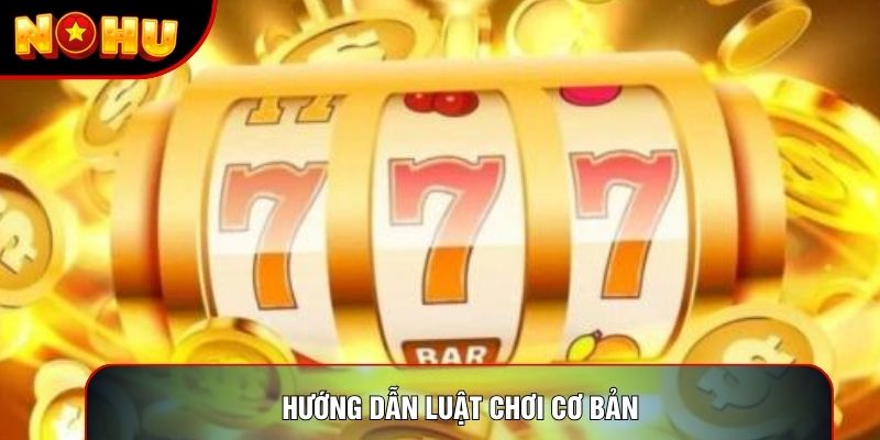 Hướng dẫn luật chơi cơ bản