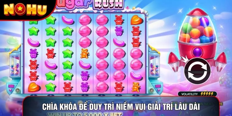 Chìa khóa để duy trì niềm vui giải trí lâu dài