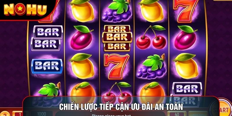 Chiến lược tiếp cận ưu đãi an toàn