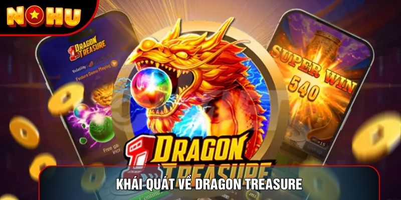 Khái quát về Dragon Treasure