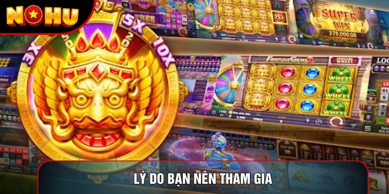 Lý do bạn nên tham gia