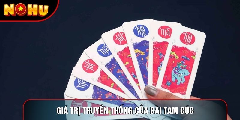 Giá trị truyền thống của bài tam cúc