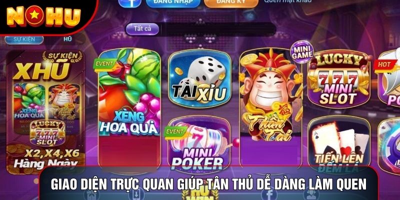 Giao diện trực quan giúp tân thủ dễ dàng làm quen