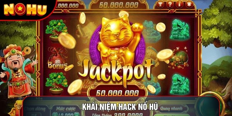 Khái niệm hack nổ hũ 