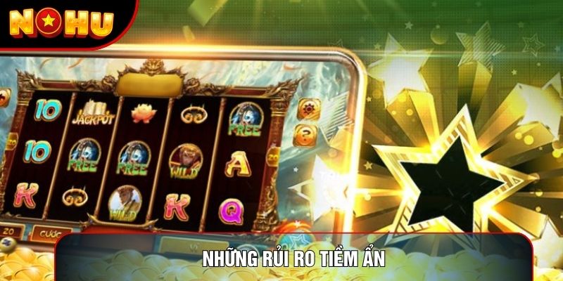 Những rủi ro tiềm ẩn