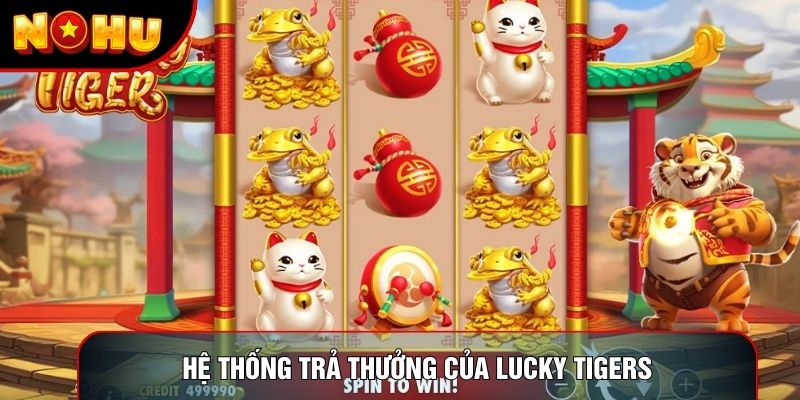Hệ thống trả thưởng của lucky tigers