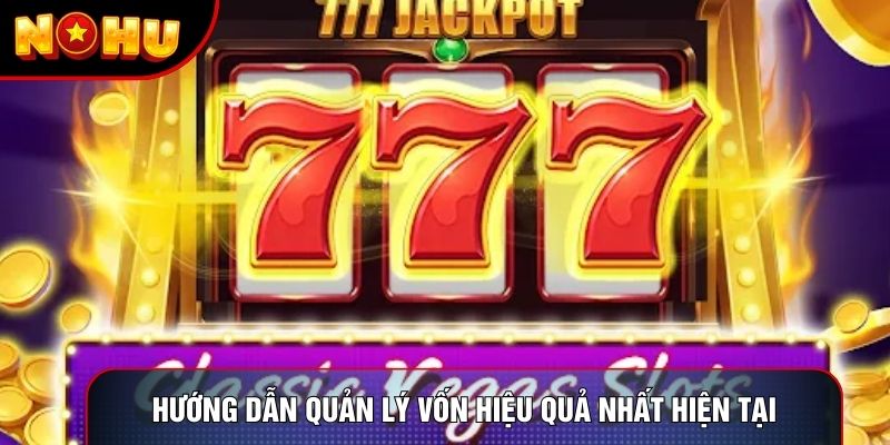 Hướng dẫn quản lý vốn hiệu quả nhất hiện tại