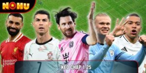 Kèo Chấp 1 25: Phân Tích Chuyên Sâu Từ Giới Chuyên Gia