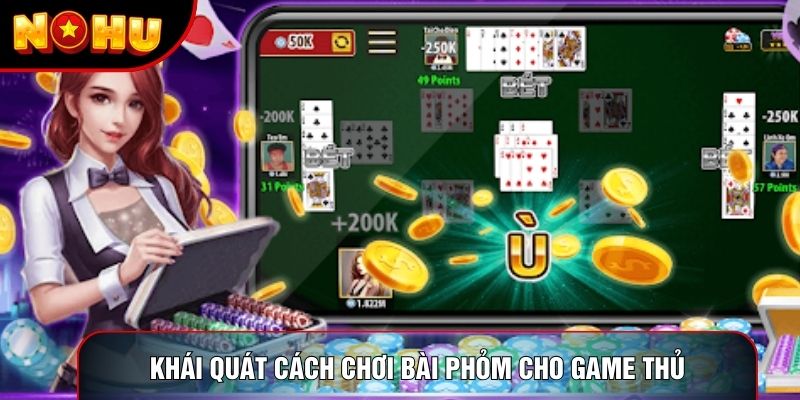 Khái quát cách chơi bài Phỏm cho game thủ