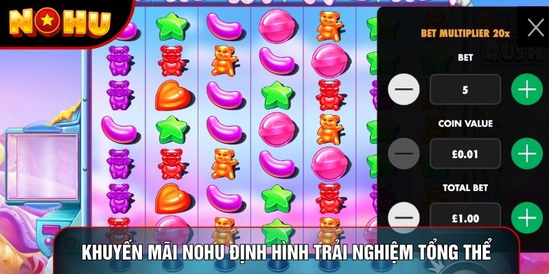 Khuyến mãi Nohu định hình trải nghiệm tổng thể