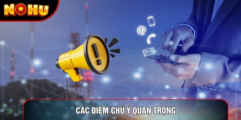Các điểm chú ý quan trọng