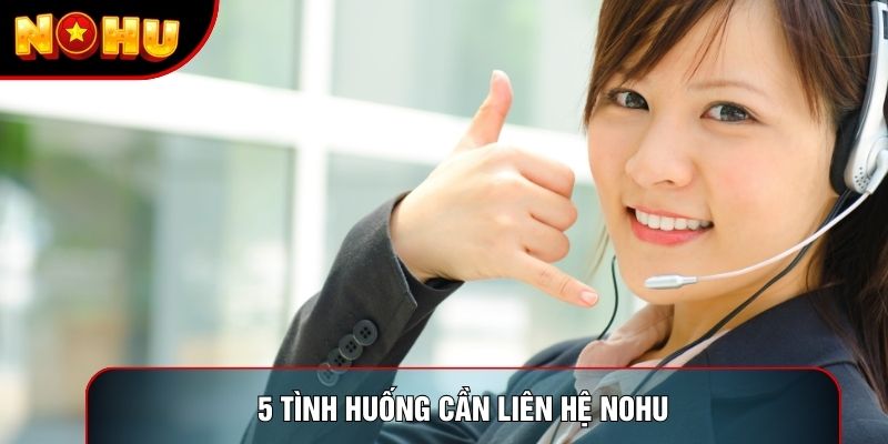 5 tình huống cần liên hệ nohu