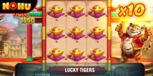Lucky Tigers Hướng Dẫn Chiến Thuật Săn Thưởng Đỉnh Cao