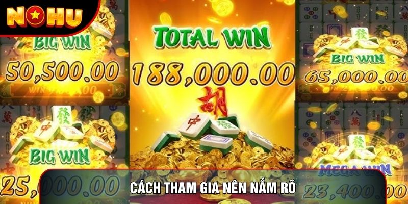 Cách tham gia nên nắm rõ