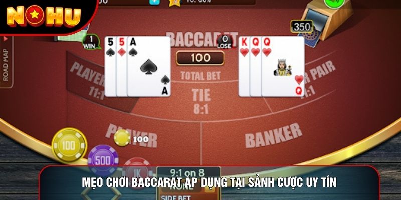 Mẹo chơi baccarat áp dụng tại sảnh cược uy tín