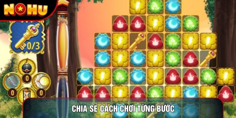 Chia sẻ cách chơi từng bước
