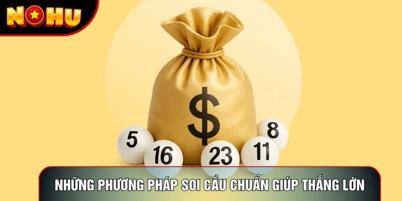 Những phương pháp soi cầu chuẩn xác giúp thắng lớn