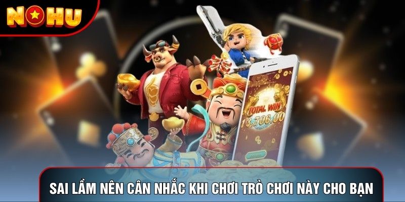 Sai lầm nên cân nhắc khi chơi trò chơi này cho bạn