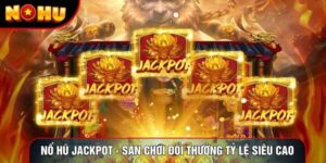 Nổ Hũ Jackpot - Sân Chơi Đổi Thưởng Tỷ Lệ Siêu Cao