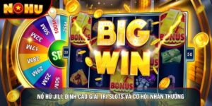 Nổ Hũ Jili: Đỉnh Cao Giải Trí Slots Và Cơ Hội Nhận Thưởng
