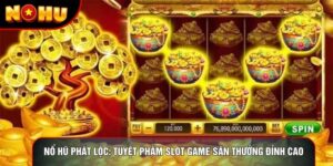 Nổ Hũ Phát Lộc: Tuyệt Phẩm Slot Game Săn Thưởng Đỉnh Cao