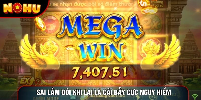 Sai lầm đôi khi lại là cái bẫy cực nguy hiểm