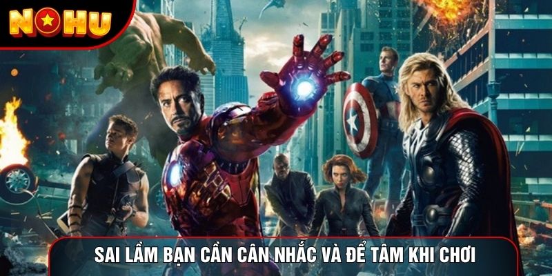 Sai lầm bạn cần cân nhắc và để tâm khi chơi