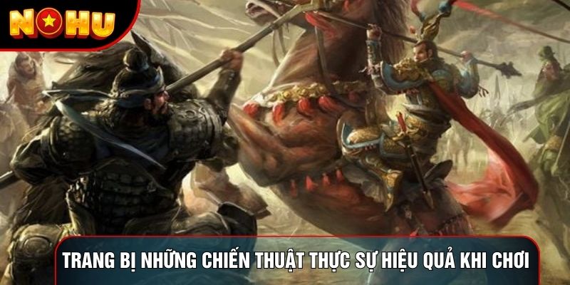 Trang bị những chiến thuật thực sự hiệu quả khi chơi