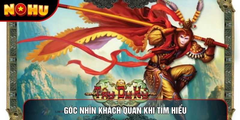 Góc nhìn khách quan khi tìm hiểu
