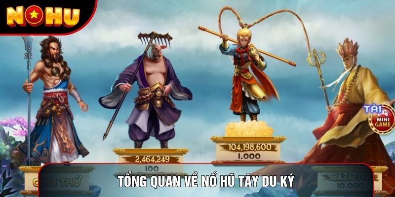Tổng quan về nổ hũ tây du ký