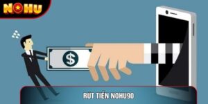 Rút Tiền Nohu90 Hướng Dẫn Chi Tiết Và Chuẩn Xác Nhất