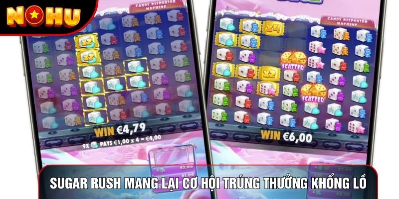 Sugar rush mang lại cơ hội trúng thưởng khổng lồ