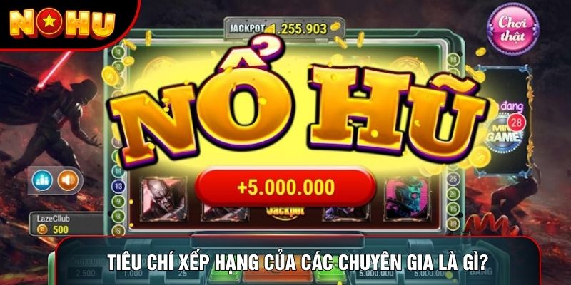 Tiêu chí xếp hạng của các chuyên gia là gì?