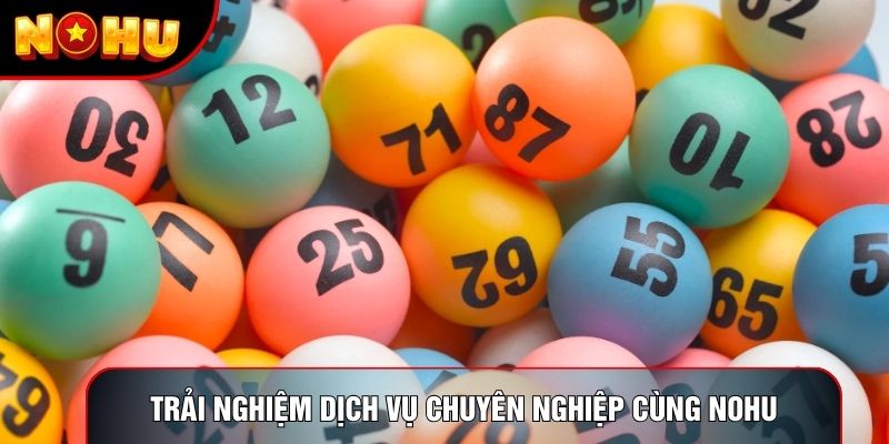 Trải nghiệm dịch vụ chuyên nghiệp cùng nohu