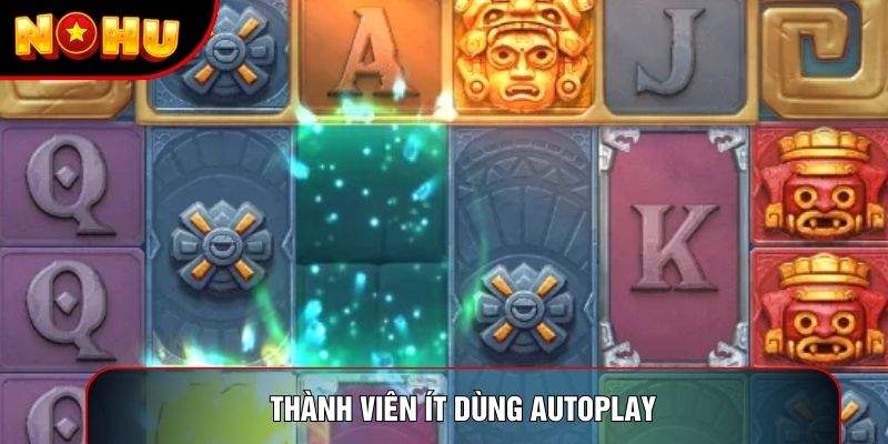 Thành viên ít dùng Autoplay