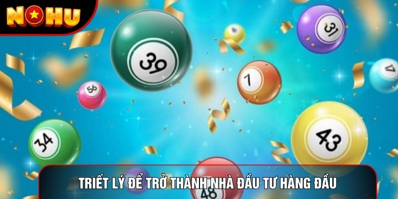 Triết lý để trở thành nhà đầu tư hàng đầu