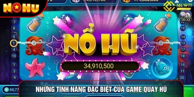 Những tính năng đặc biệt của game quay hũ